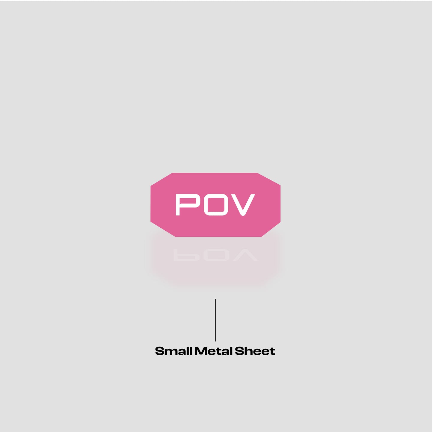 POV - Small-sized metal sheet