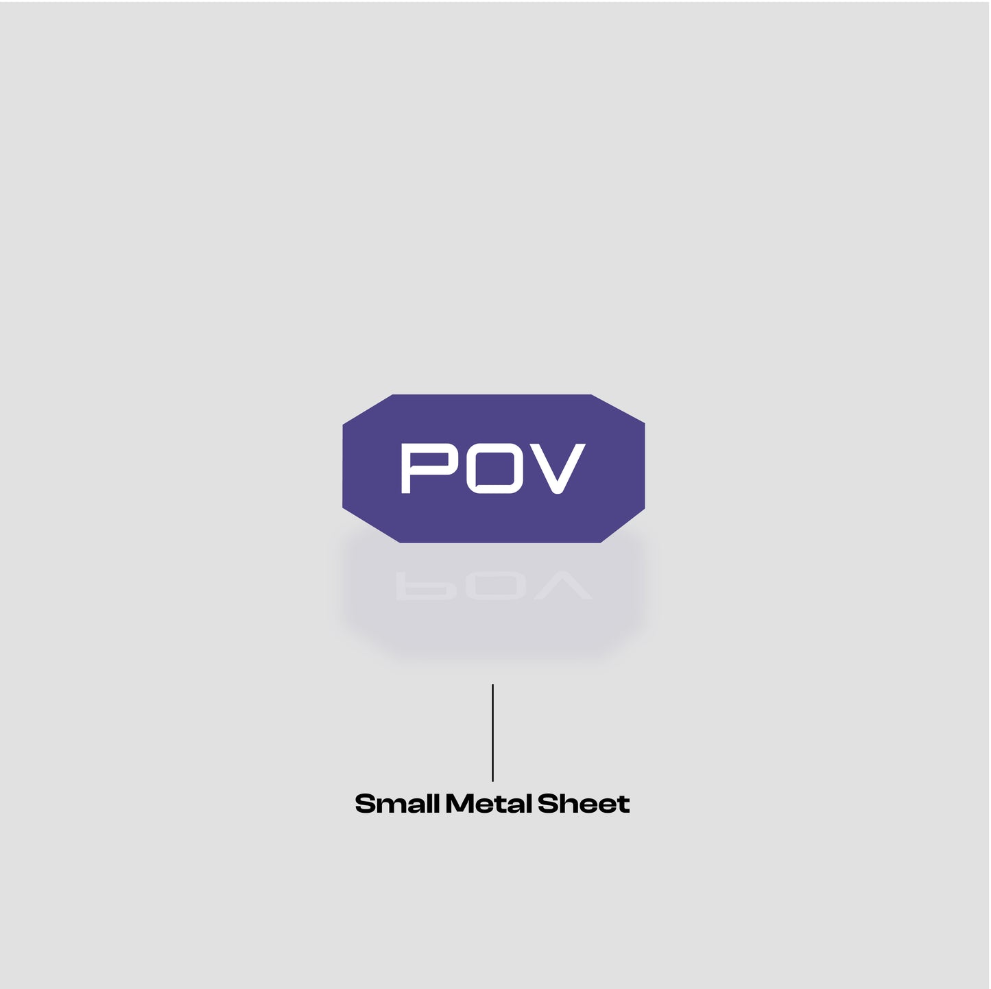 POV - Small-sized metal sheet
